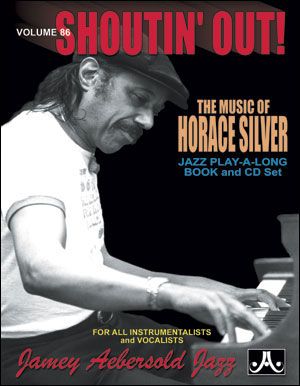 Shoutin' Out! : The Music Of Horace Silver.