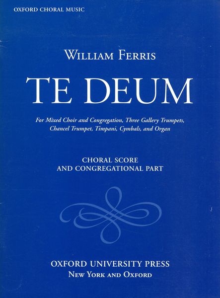Te Deum : For Mixed Choir & Congregation, 3 Gallery Trpts, Chancel Trpt., Timpani, Cymbals & Organ.
