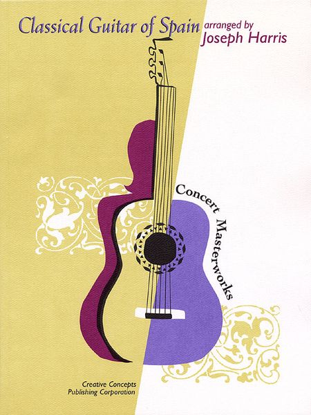 Classical Guitar Of Spain : arranged by Joseph Harris.