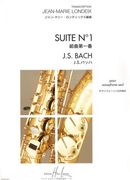 Suite No. 1 : For Saxophone Solo / Transcription by Jean-Marie Londeix.