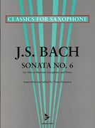 Sonata No. 6 : For Alto Or Baritone Saxophone and Piano / arr. by Trent Kynaston.