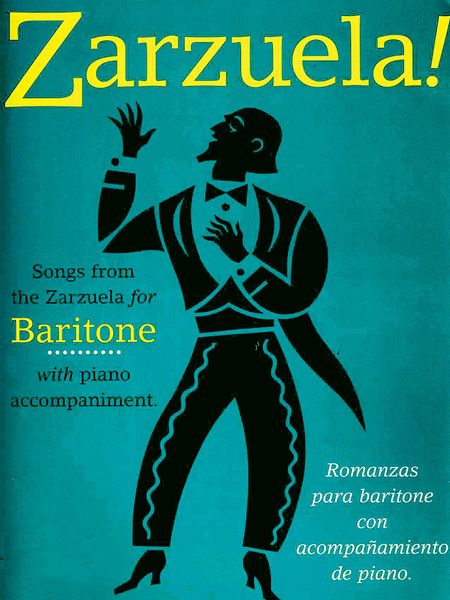 Zarzuela ! : Songs From The Zarzuela For Baritone With Piano Accompaniment.
