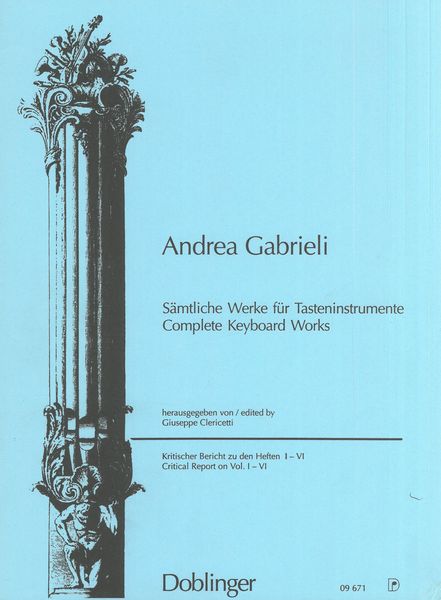 Complete Keyboard Works / edited by Giuseppe Clericetti - Critical Report On Vol. I-VI.