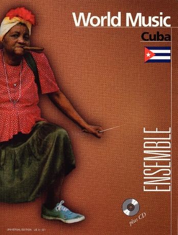 World Music : Cuba / For Two Treble Instruments, Guitar, Percussion and Bass - With CD.
