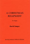 Christmas Rhapsody : For Organ.