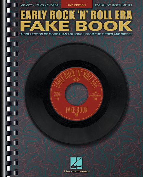 Early Rock 'N' Roll Era Fake Book : A Collection Of More Than 350 Great Songs From 1954 To 1964.