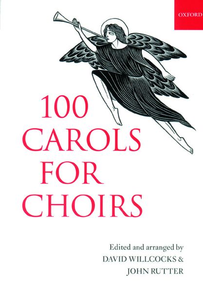 100 Carols For Choirs / edited and arranged by David Willcocks and John Rutter.
