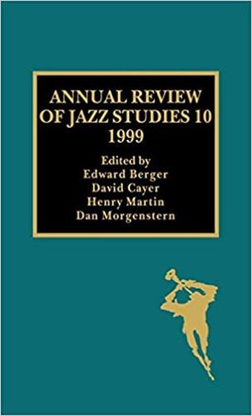 Annual Review Of Jazz Studies 10 : 1999.