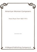 American Women Composers : Piano Music From 1865-1915 / edited by Sylvia Glickman.