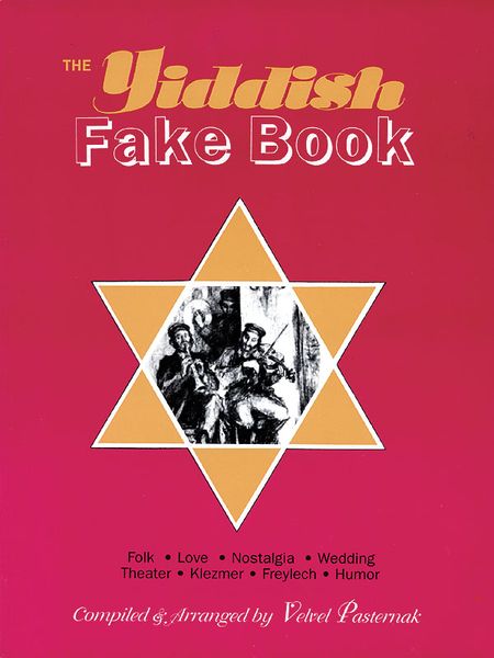 Yiddish Fake Book / compiled and arranged by Velvel Pasternak.
