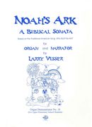 Noah's Ark : A Biblical Sonata For Organ and Narrator.