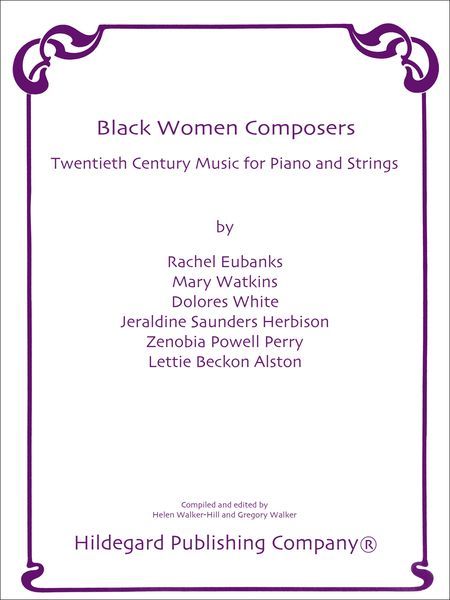 Black Women Composers : Twentieth Century Music For Piano and Strings.
