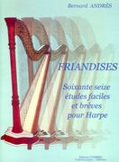 Friandises : Soixante Seize Etudes Faciles Et Breves Pour Harpe.