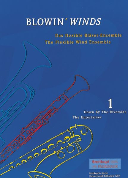 Blowin' Winds : The Flexible Wind Ensemble - Vol. 1 : Down by The Riverside; The Entertainer.
