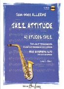Jazz Attitude : 40 Easy and Progressive Jazz Studies For Alto Saxophone - Book 1.