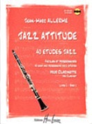 Jazz Attitude : 40 Easy and Progressive Jazz Studies For Clarinet - Book 1.