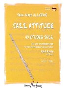 Jazz Attitude : 40 Easy and Progressive Jazz Studies For Flute - Book 1.