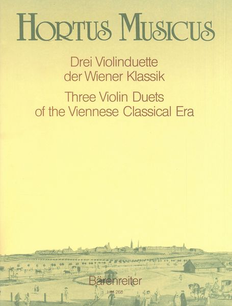 Drei Violinduette der Wiener Klassik = Three Violin Duets of The Viennese Classical Era.