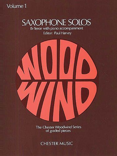 Saxophone Solos, Vol. 1 : For B Flat Tenor With Piano Accompaniment / Ed. by Paul Harvey.
