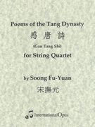 Poems Of The Tang Dynasty : For String Quartet.