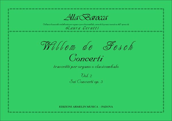 Concerti : Transcritti Per Organo O Clavicembalo / Vol. 2 : Sei Concerti Op. 3.