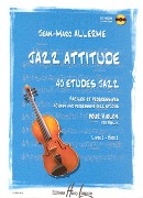 Jazz Attitude : 40 Easy and Progressive Jazz Studies For Violin - Book 1.