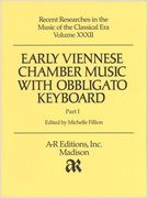 Early Viennese Chamber Music With Obbligato Keyboard, Part I / edited by Michelle Fillion.