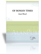 Of Roman Times : For Brass And Percussion Ensemble.