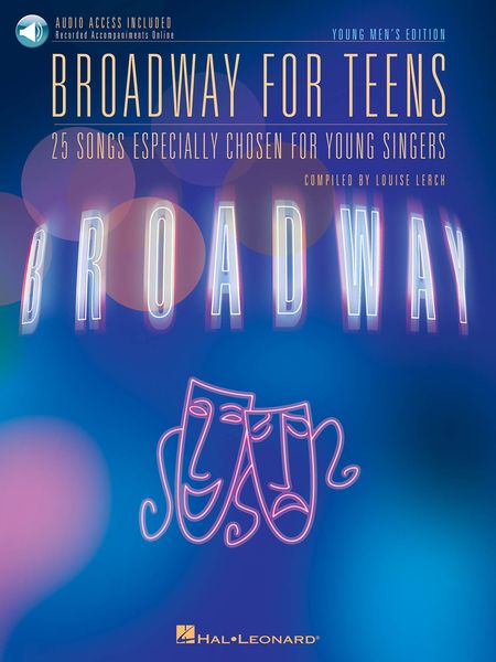 Broadway For Teens : Young Men's Edition / compiled by Louise Lerch.