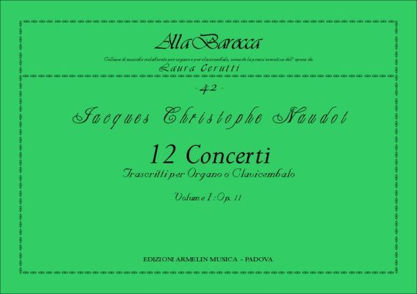 12 Concerti Transcritti Per Organo O Clavicembalo, Vol. 1 : Op. 11 / transcribed by Laura Cerutti.