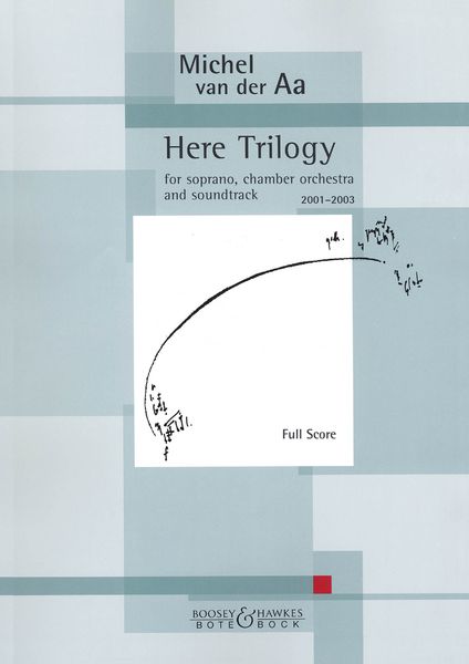 Here Trilogy : For Soprano, Chamber Orchestra And Soundtrack (2001-2003).