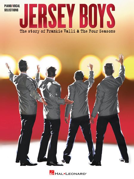 Jersey Boys : The Story Of Frankie Valli & The Four Seasons.