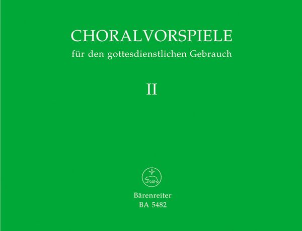 Choralvorspiele Für Den Gottesdienstlichen Gebrauch, Band 2 : For Organ.