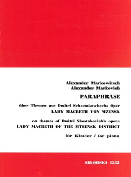 Paraphrase On Themes Of Shostakovich's Opera Lady Macbeth Of The Mtsensk District : For Piano.