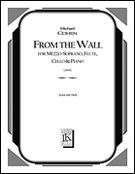 From The Wall : For Mezzo Soprano, Flute, Cello And Piano (2005).