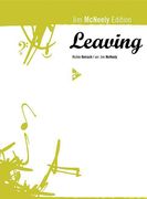 Leaving : For Jazz Band / arranged by Jim Mcneely.