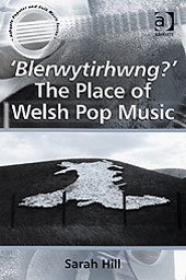 Blerwytirhwng? : The Place Of Welsh Popular Music.