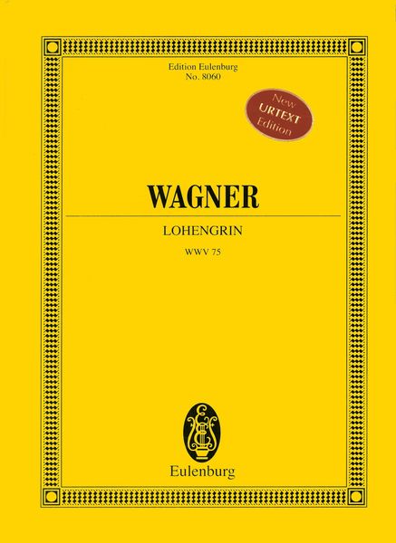 Lohengrin, WWV 75 / edited by John Deathridge and Klaus Döge.