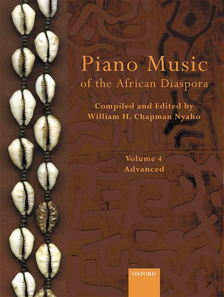 Piano Music Of Africa and The African Diaspora, Vol. 4 / Comp. & Ed. by William H. Chapman Nyaho.