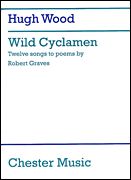 Wild Cyclamen, Op. 49 : Twelve Songs To Poems By Robert Graves For High Voice And Piano (2005-06).