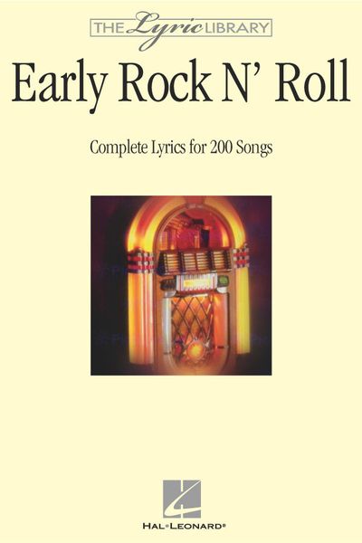 Early Rock 'N' Roll : Complete Lyrics For 200 Songs.