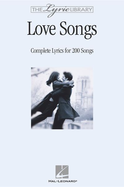 Love Songs : Complete Lyrics For 200 Songs.