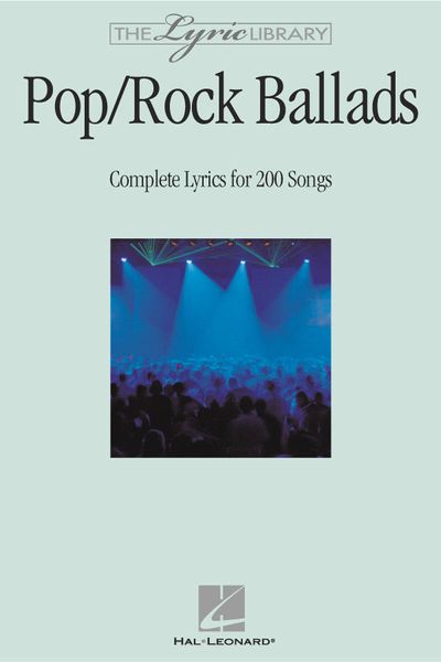 Pop/Rock Ballads : Complete Lyrics For 200 Songs.