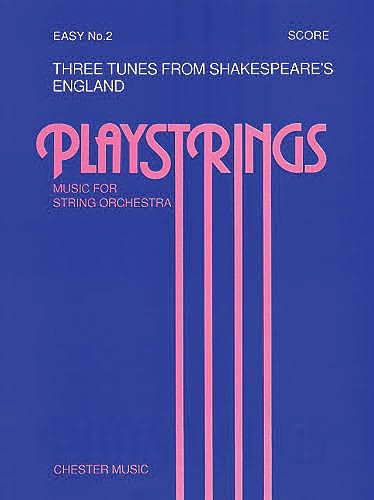Three Tunes From Shakespeare's England : For String Orchestra.