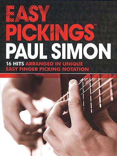Easy Pickings - Paul Simon : 16 Hits Arranged In Unique Easy Fingerpicking Notation.