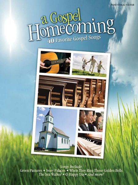 Gospel Homecoming : 40 Favorite Gospel Songs.