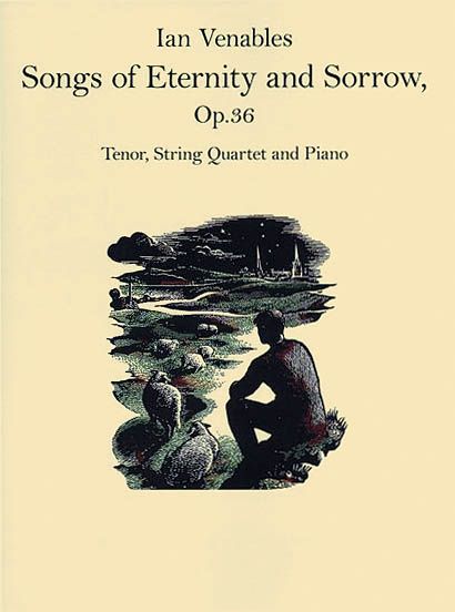 Songs Of Eternity And Sorrow, Op. 36 : For Tenor, String Quartet And Piano.