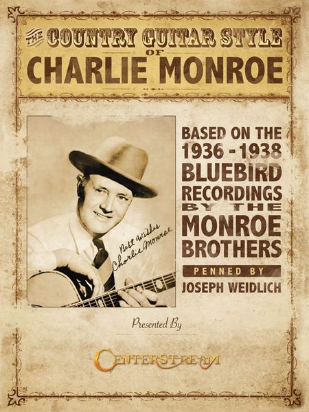 Country Style Of Charle Monroe : Based On The 1936-1938 Bluebird Recordings by The Monroe Brothers.