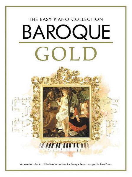 Baroque Gold : The Easy Piano Collection.