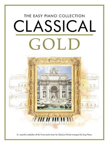 Classical Gold : The Easy Piano Collection.